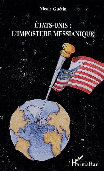 Etats-Unis : l'imposture messianique : Genèse et sources book