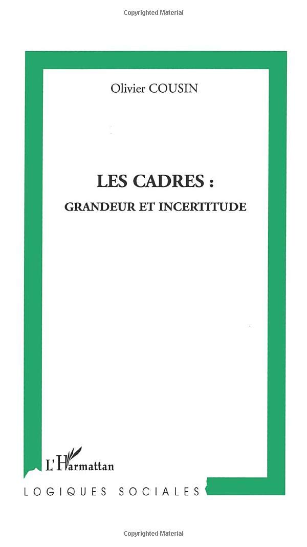 Les cadres : grandeur et incertitude book