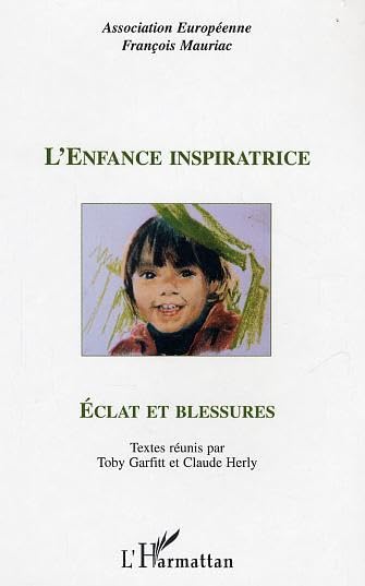 L'enfance inspiratrice : éclat et blessure: Eclat et blessures Contemporary literature