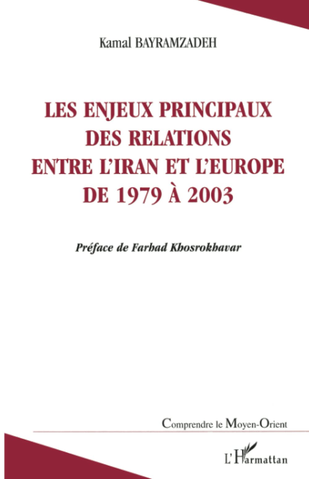 Les enjeux principaux des relations entre l'Iran et l'Europe de 1979 à 2003 book