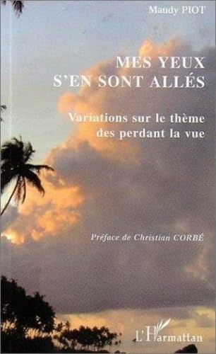 Mes yeux s'en sont allés : Variations sur le thème des perdant la vue (version agrandie) book