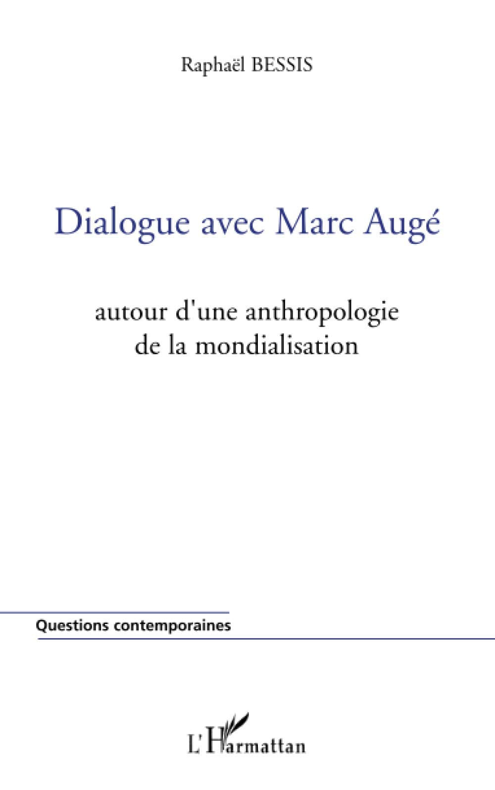 Dialogue avec Marc Augé: Autour d'une anthropologie de la mondialisation book