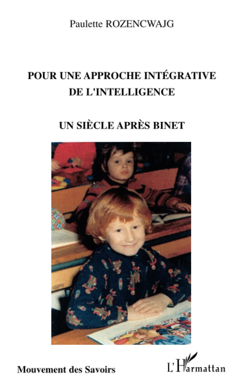 Pour une approche intégrative de l'intelligence: Un siècle après Binet book