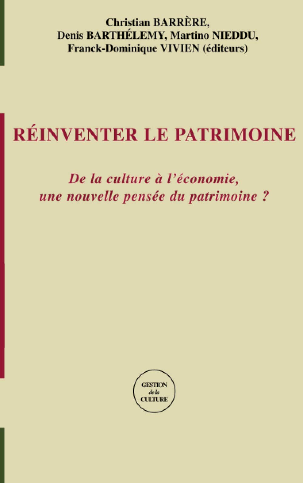 Réinventer le patrimoine: De la culture à l'économie, une nouvelle pensée du patrimoine? book