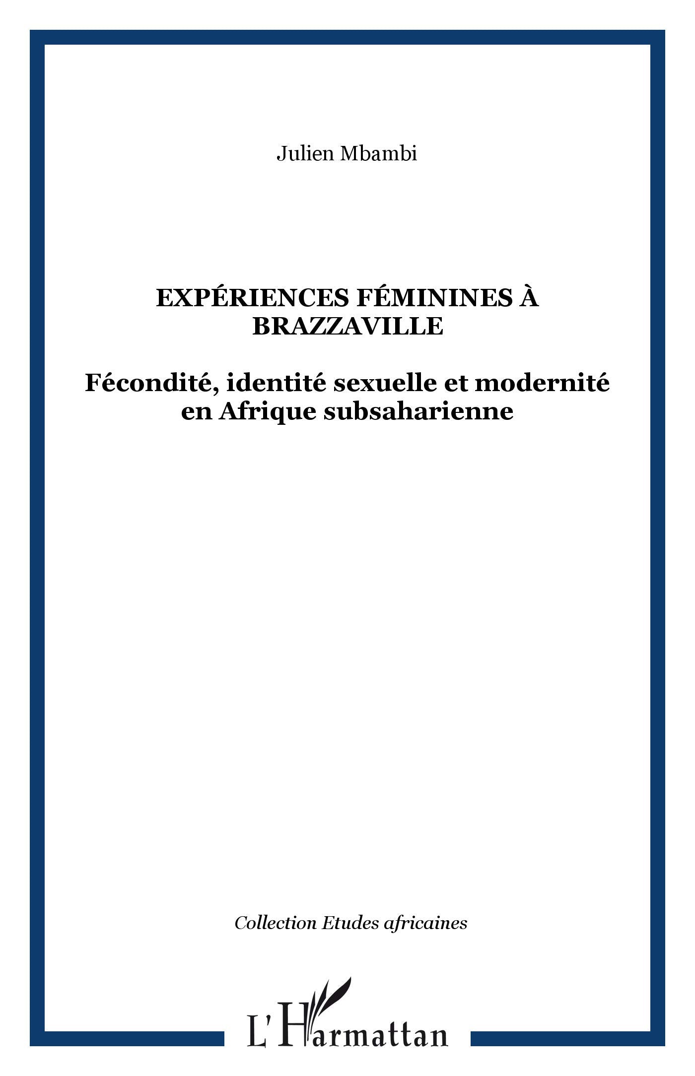 Expériences Feminines a Brazzaville Fecondite Identité Sexue book