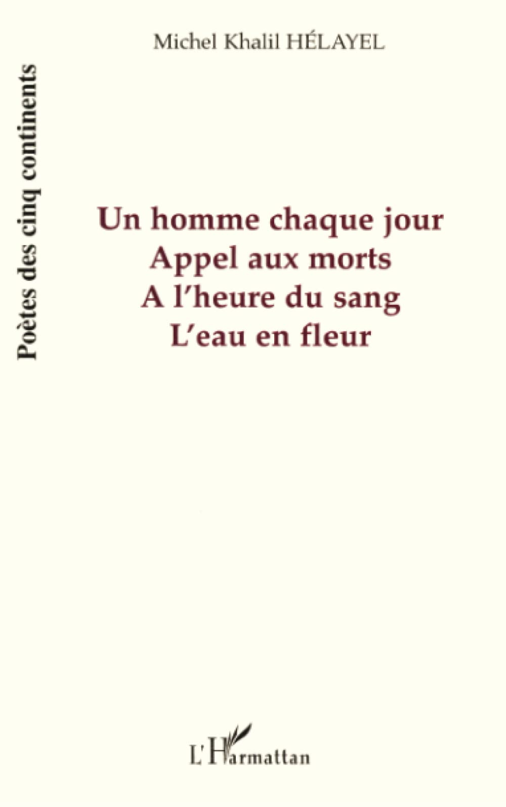 Un homme chaque jour, Appel aux morts: L'eau en fleur Poetry