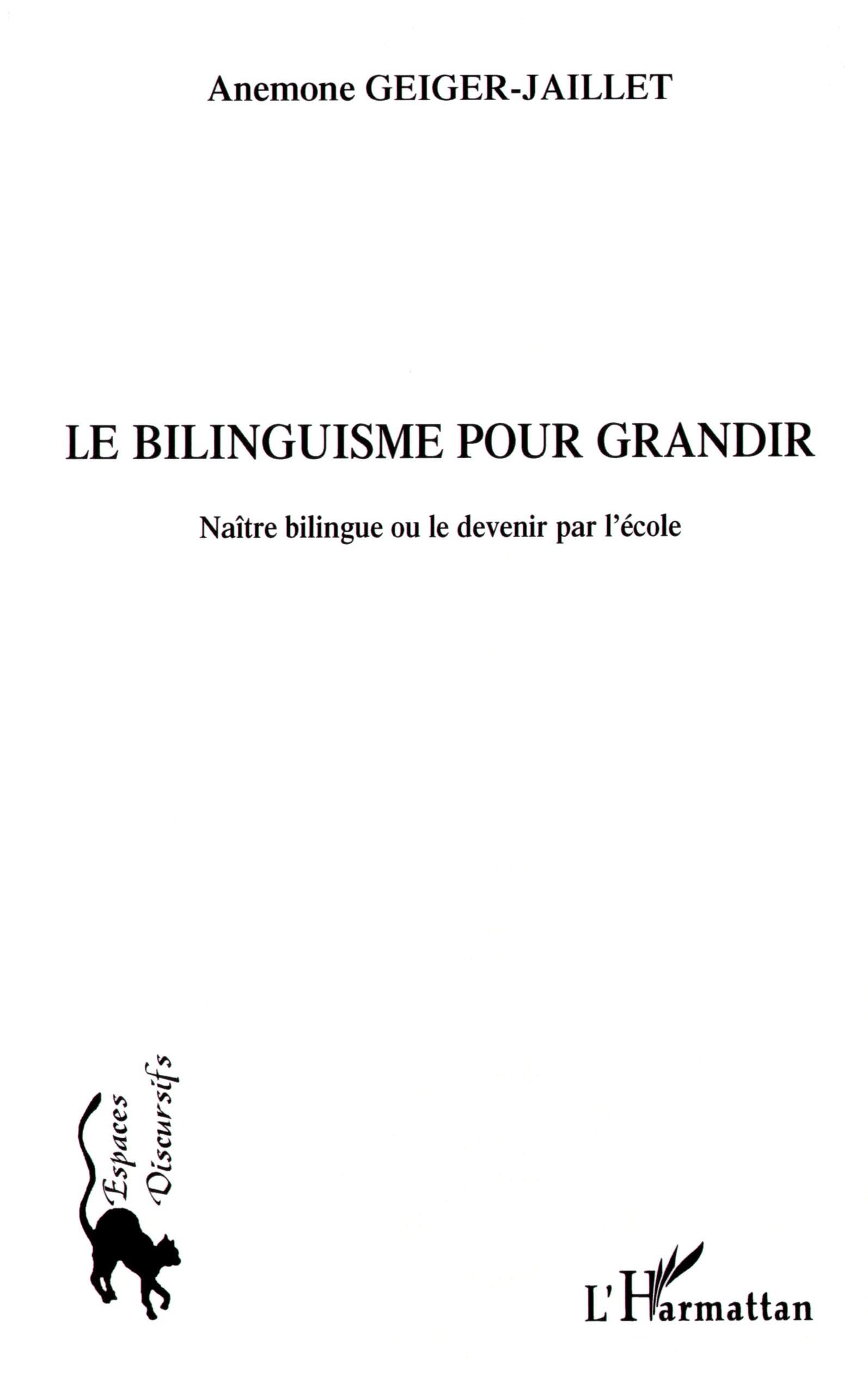 Le bilinguisme pour grandir: Naître bilingue ou le devenir par l'école Social Sciences