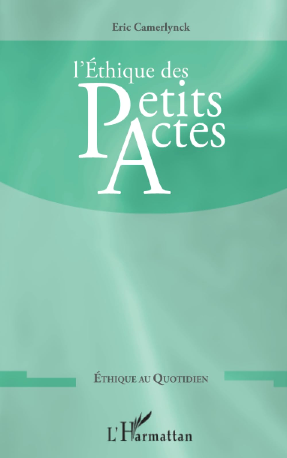 L'éthique des petits actes book