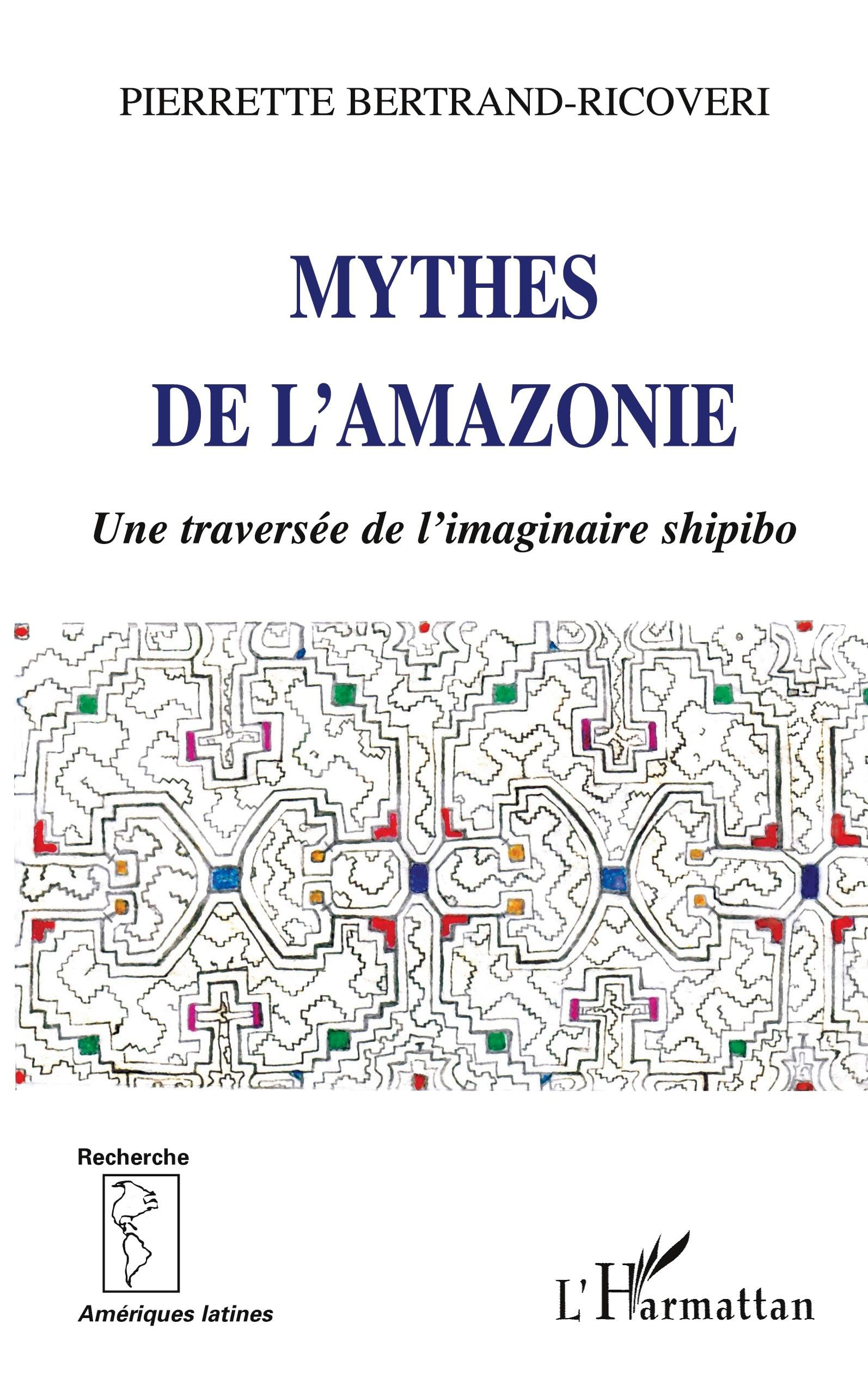 Mythes de l'Amazonie: Une traversée de l'imaginaire shipibo book