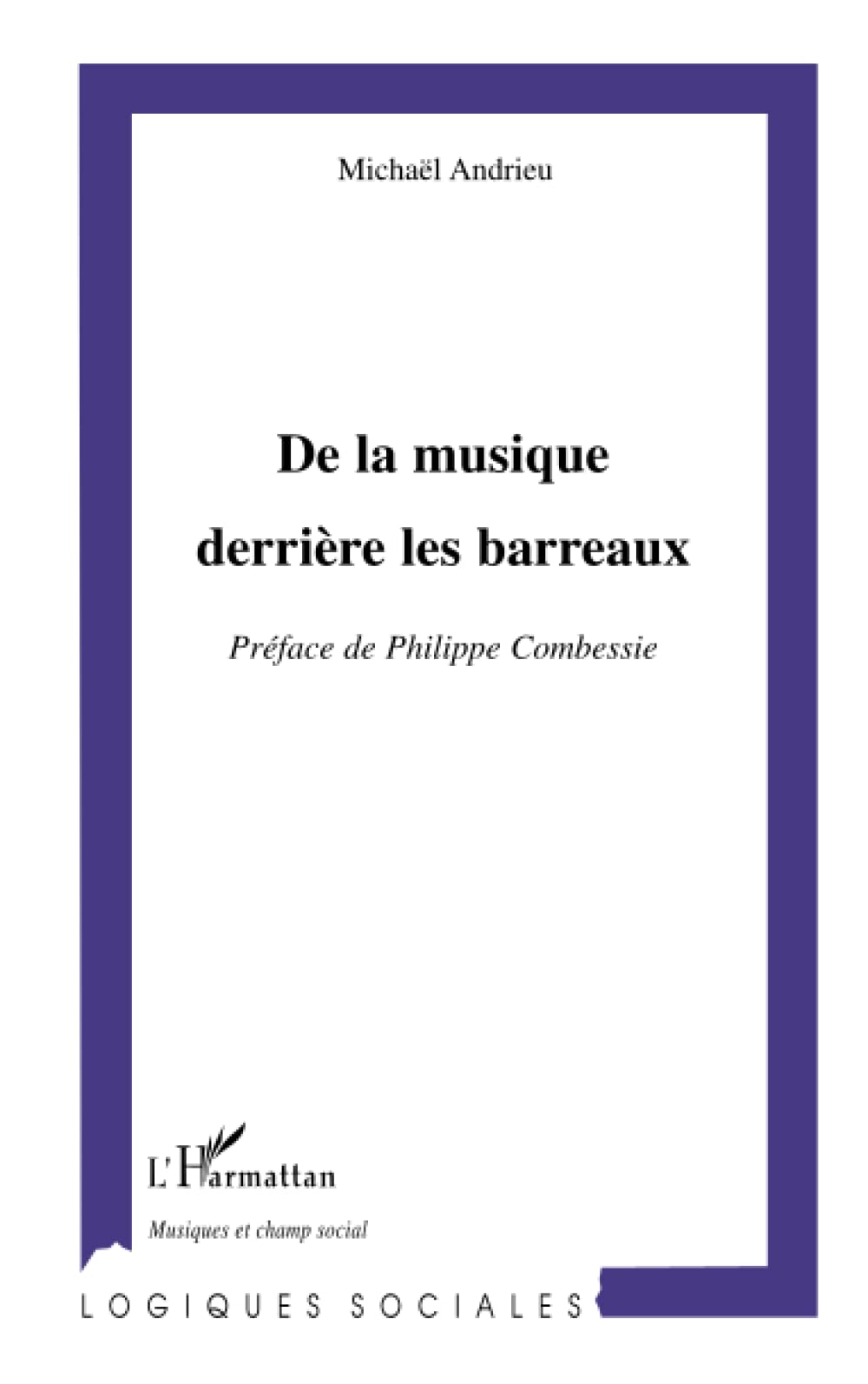 De la musique derrière les barreaux Social Sciences