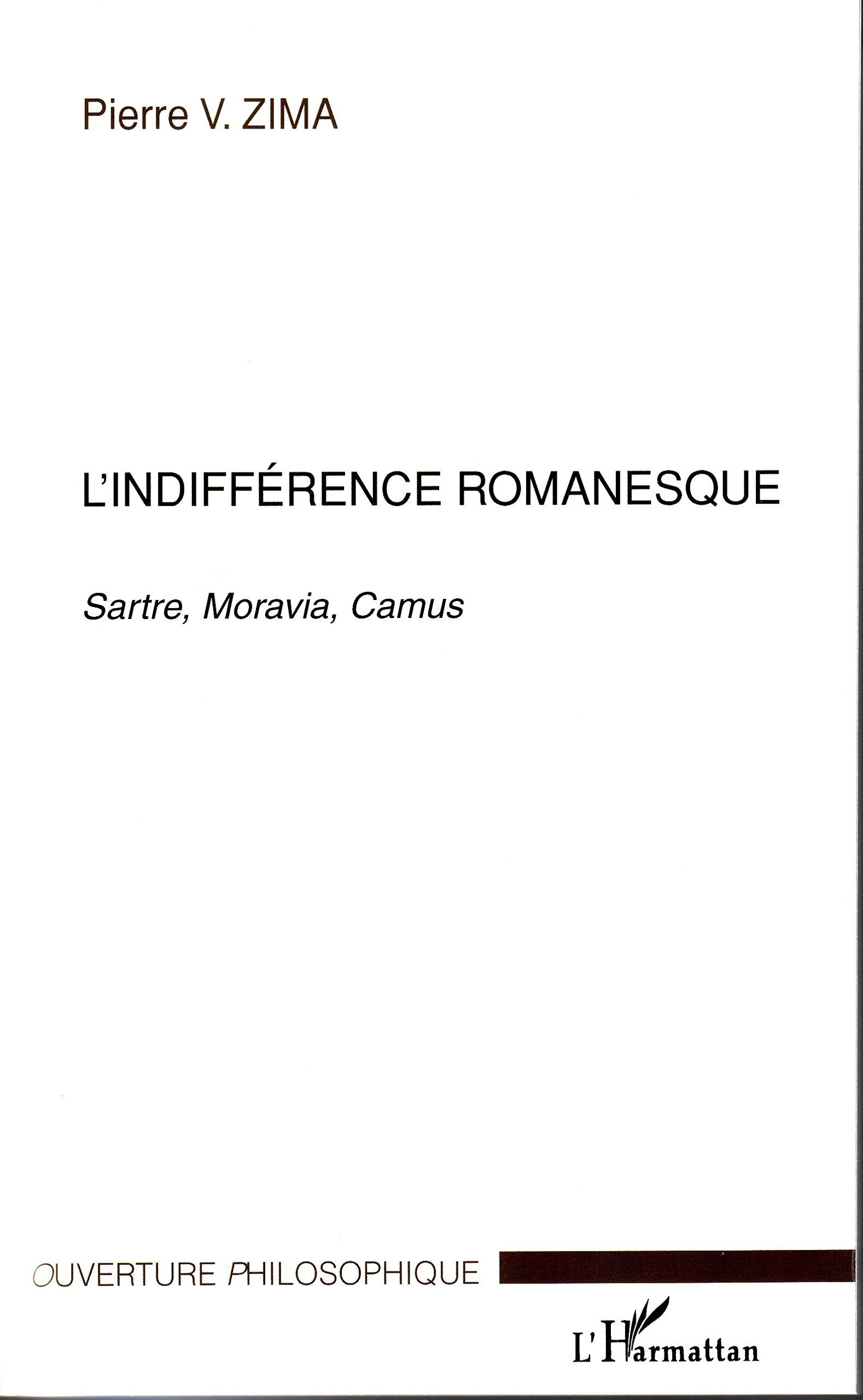 L'indifférence romanesque : Sartre, Moravia, Camus book