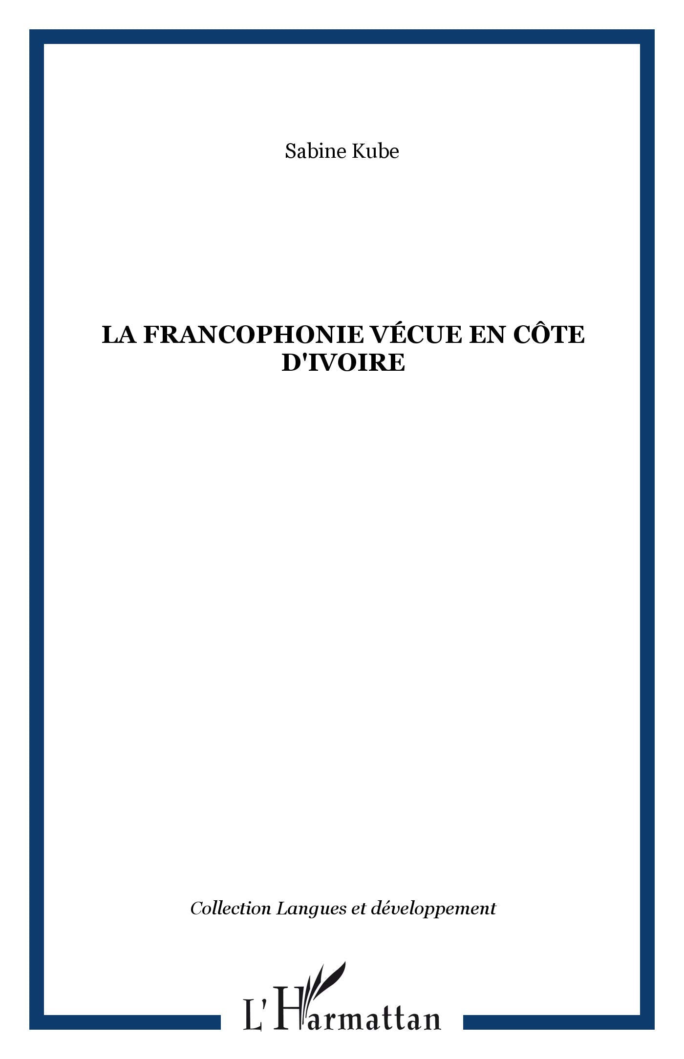 Francophonie Vecue en C Te d'Ivoire book