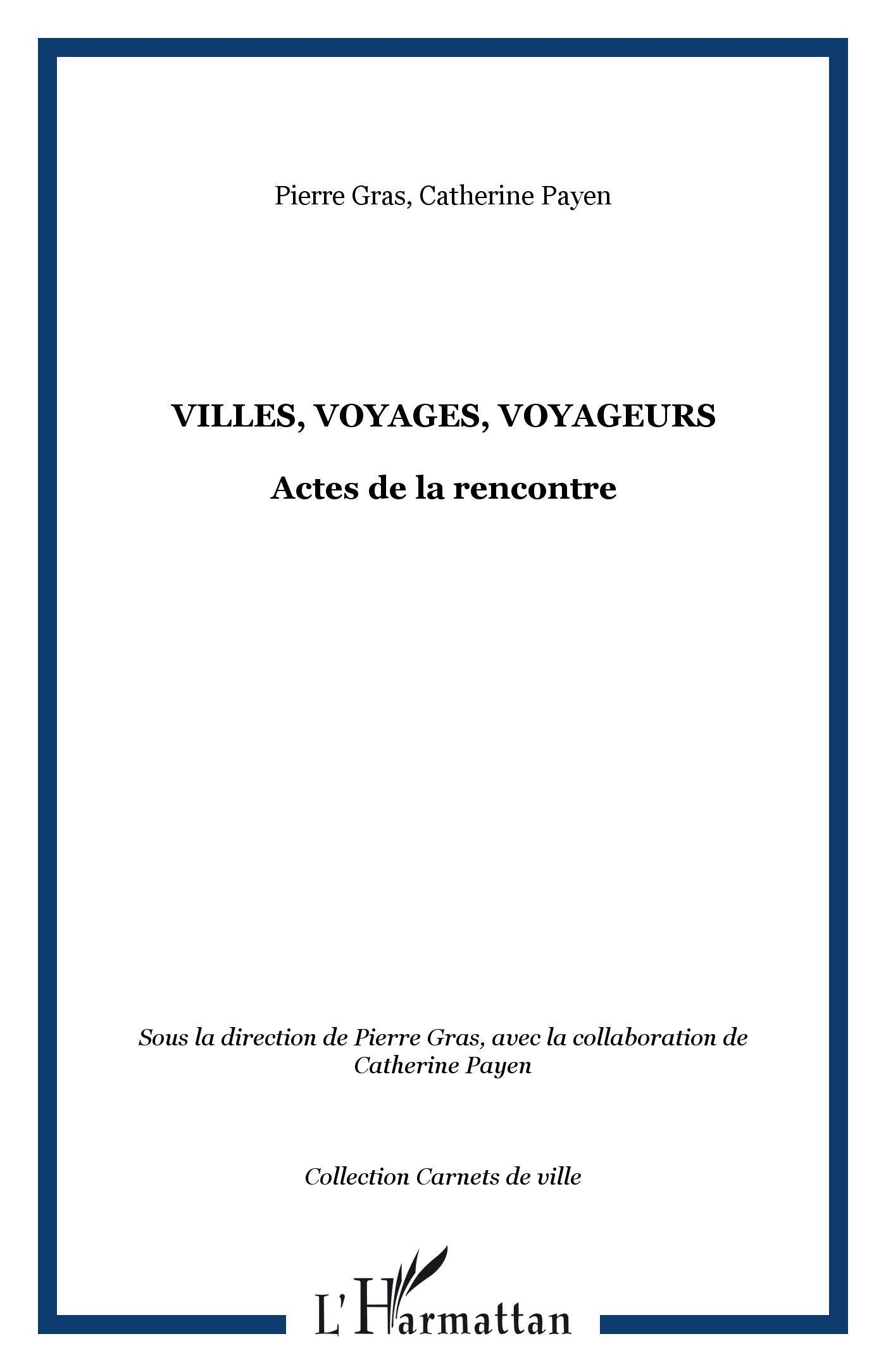 Villes, voyages, voyageurs : Actes de la rencontre de Villeurbanne book