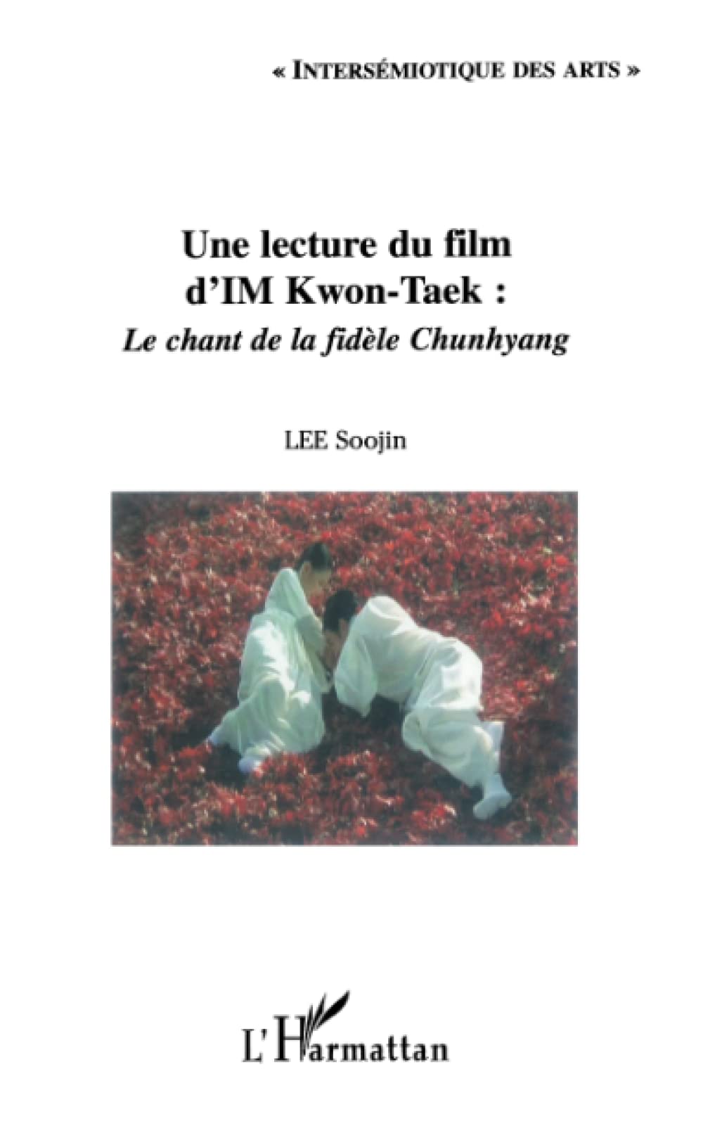 Une lecture du film d'IM Kwon-Taek : Le chant de la fidèle Chunhyang book
