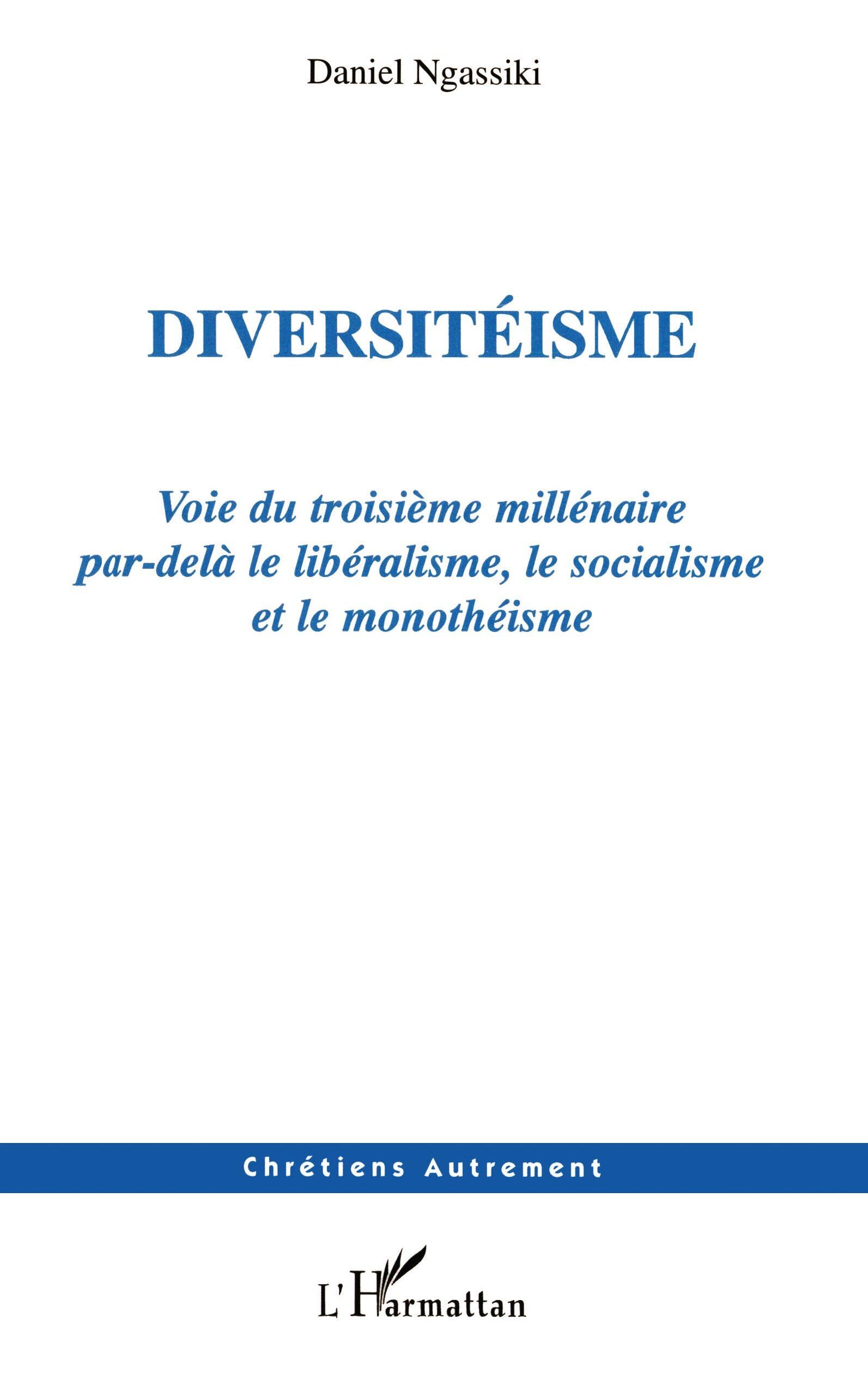 Diversitéisme : Voie du troisième millénaire par-delà le libéralisme, le socialisme et le monothéisme book