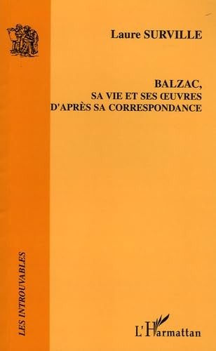 Balzac, sa vie et ses oeuvres d'après sa correspondance book