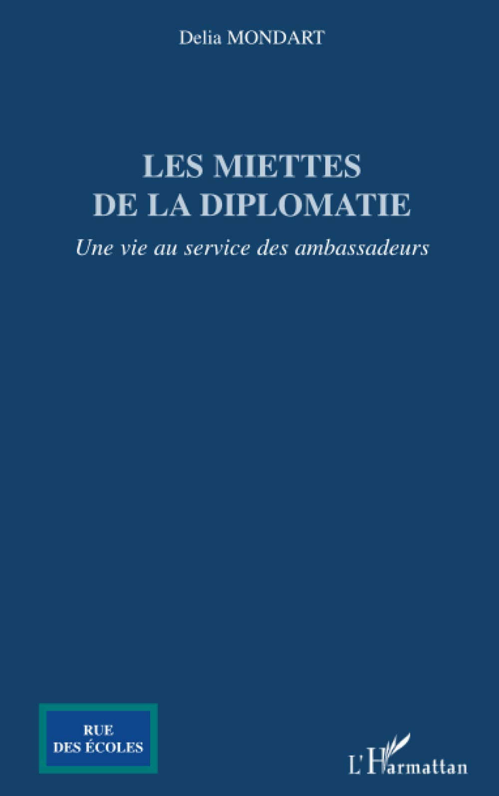 Les miettes de la diplomatie: Une vie au service des ambassadeurs book