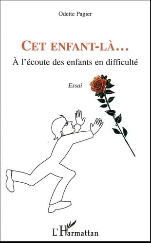 Cet enfant là... : A l'écoute des enfants en difficulté book