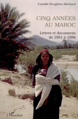 Cinq années au Maroc : Lettres et documents de 1951 à 1956 book