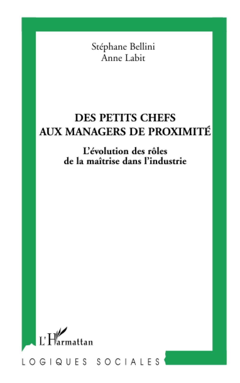 Des petits chefs aux managers de proximité: L'évolution des rôles de la maîtrise dans l'industrie Law