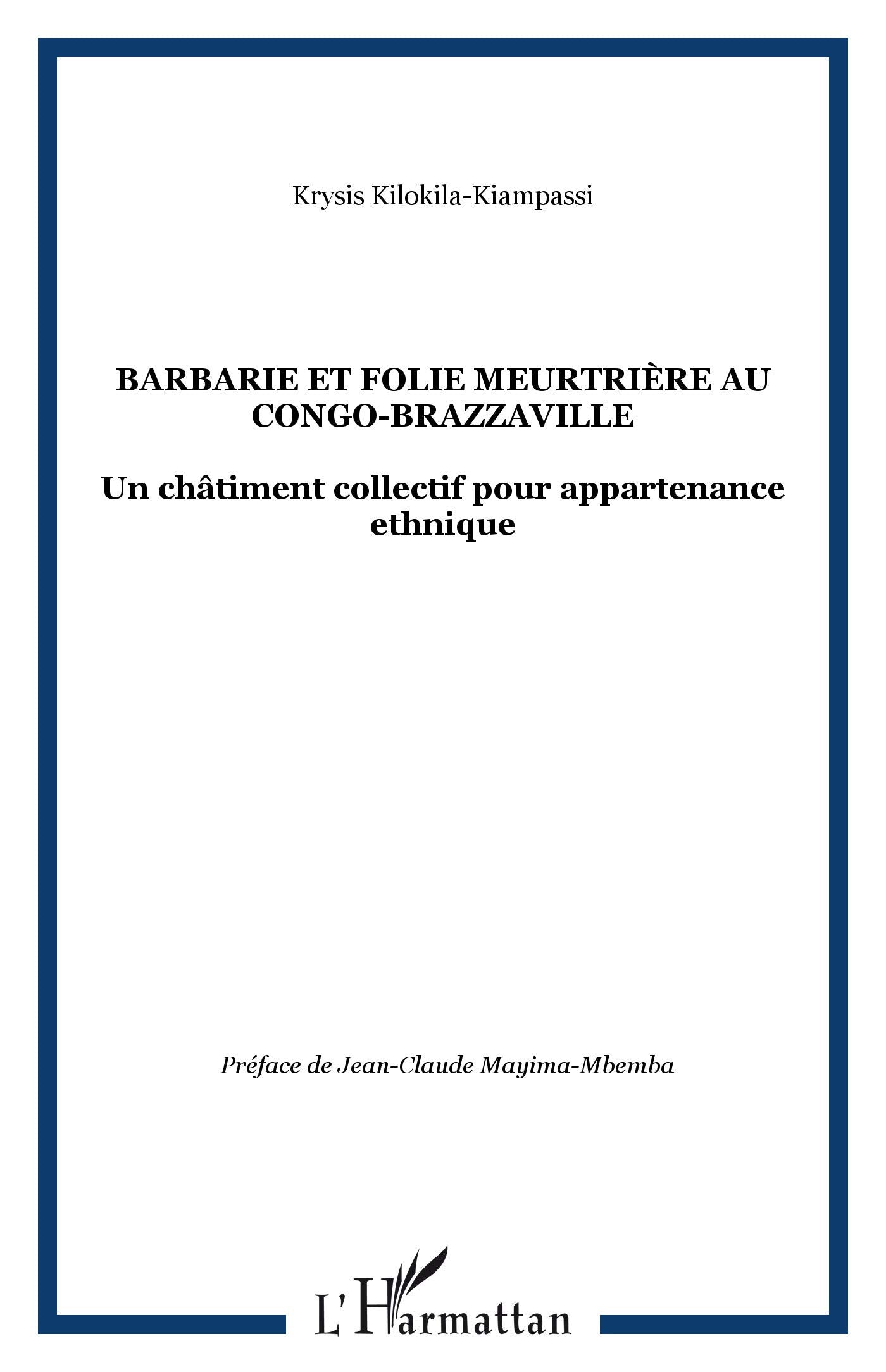 Barbarie et folie meurtrière au Congo-Brazzaville : Un châtiment collectif pour appartenance ethnique book