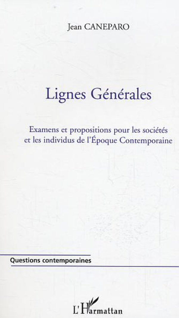 Lignes générales : Examens et propositions pour les sociétés et les individus de l'Epoque Contemporaine book