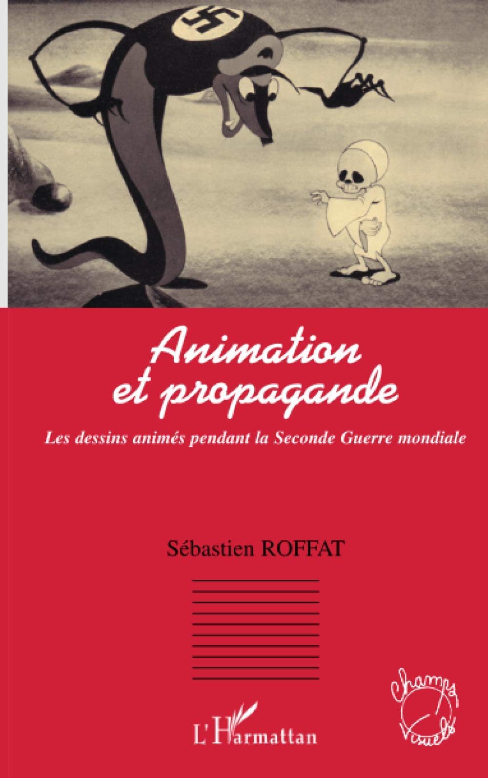 Animation et propagande : Les dessins animés pendant la Seconde Guerre mondiale book
