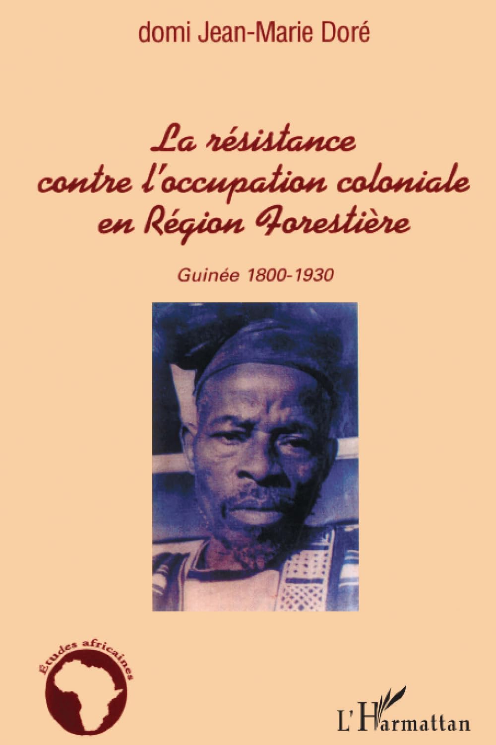 La résistance contre l'occupation coloniale en Région Forestière: Guinée 1800-1930 book