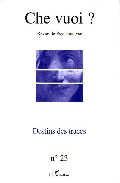Che vuoi ?, N° 23, 2005 : Destins des traces book