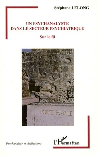 Un psychanalyste dans le secteur psychiatrique : Sur le fil book