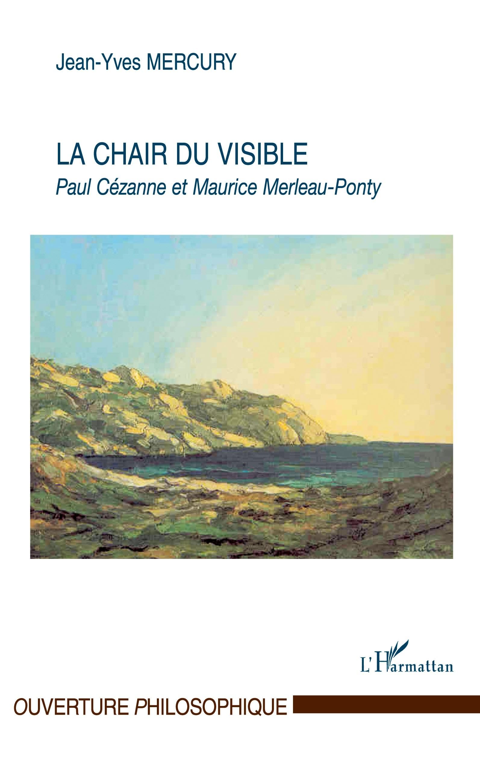 La Chair du visible: Paul Cézanne et Maurice Merleau-Ponty Philosophy