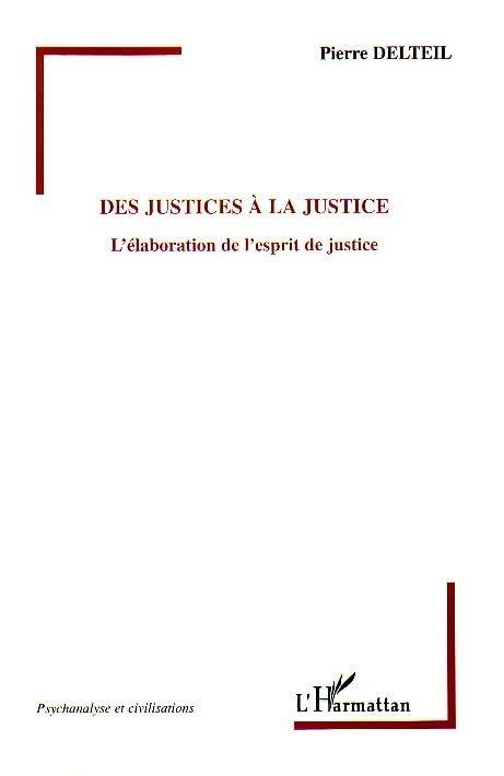 Des justices à la Justice : L'élaboration de l'esprit de justice book