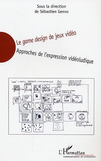 Le game design de jeux vidéo: Approches de l'expression vidéoludique Media & Communication