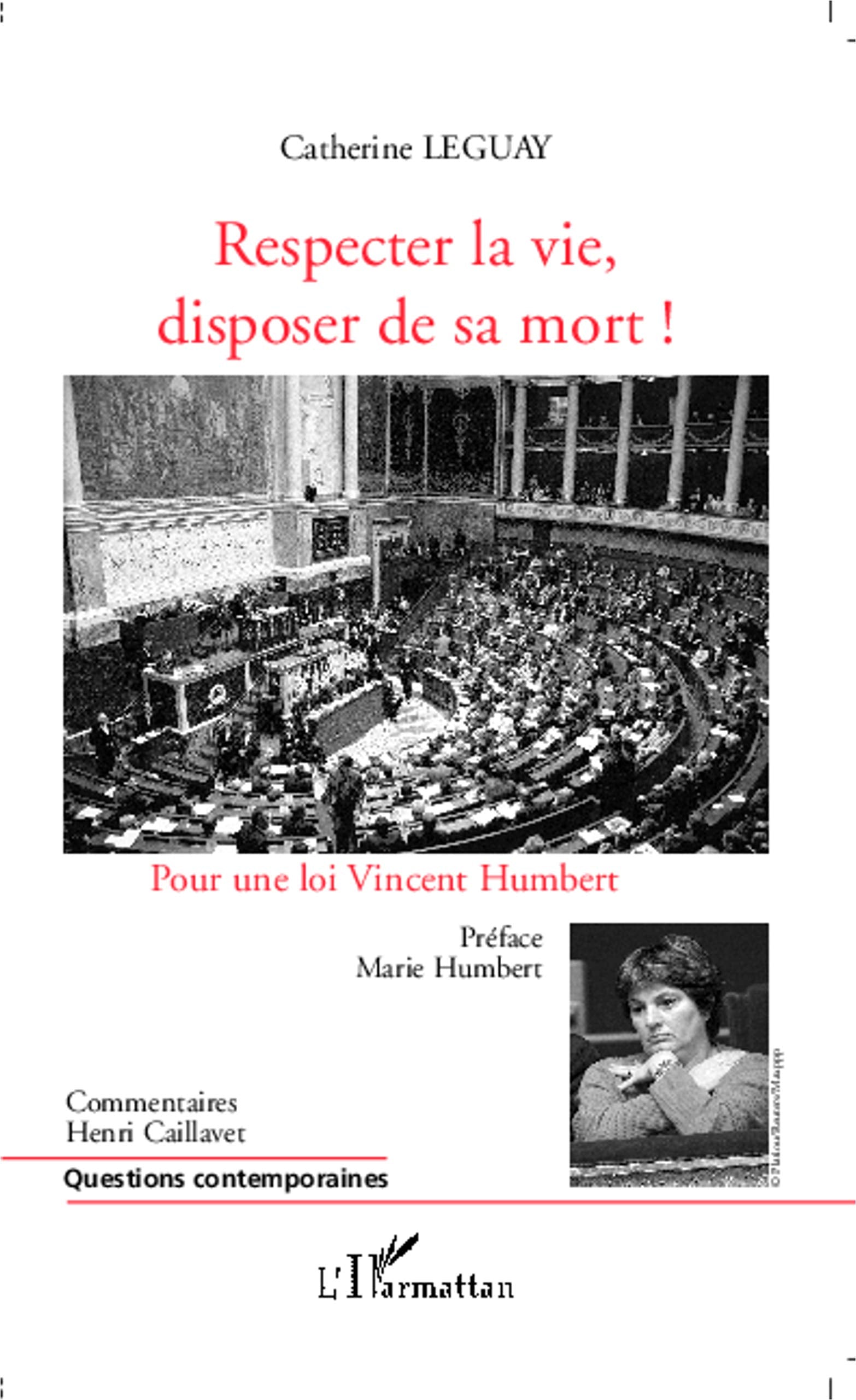 Respecter la vie, disposer de sa mort ! : Pour une loi Vincent Humbert Medicine