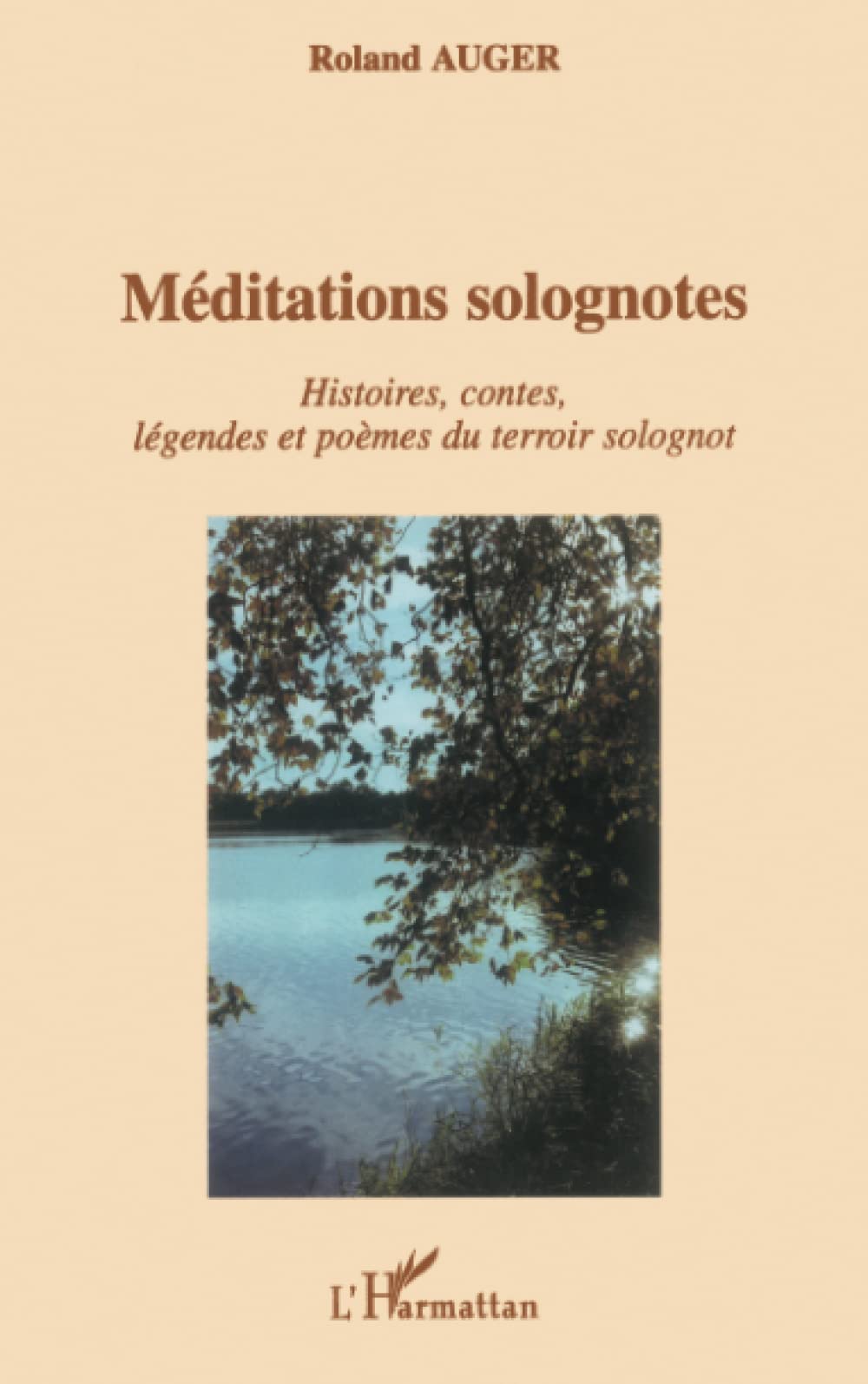 Méditations solognotes: Histoires, contes, légendes et poèmes du terroir solognot Fairy Tales & Legends