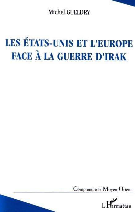 Les Etats-Unis et l'Europe face à la guerre d'Irak book
