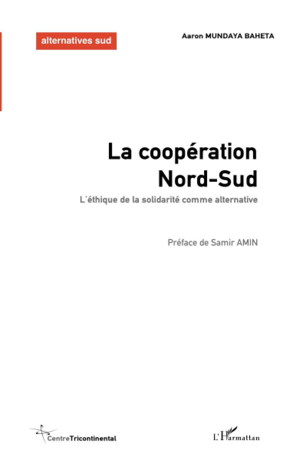 La coopération Nord-Sud: L'éthique de la solidarité comme alternative book