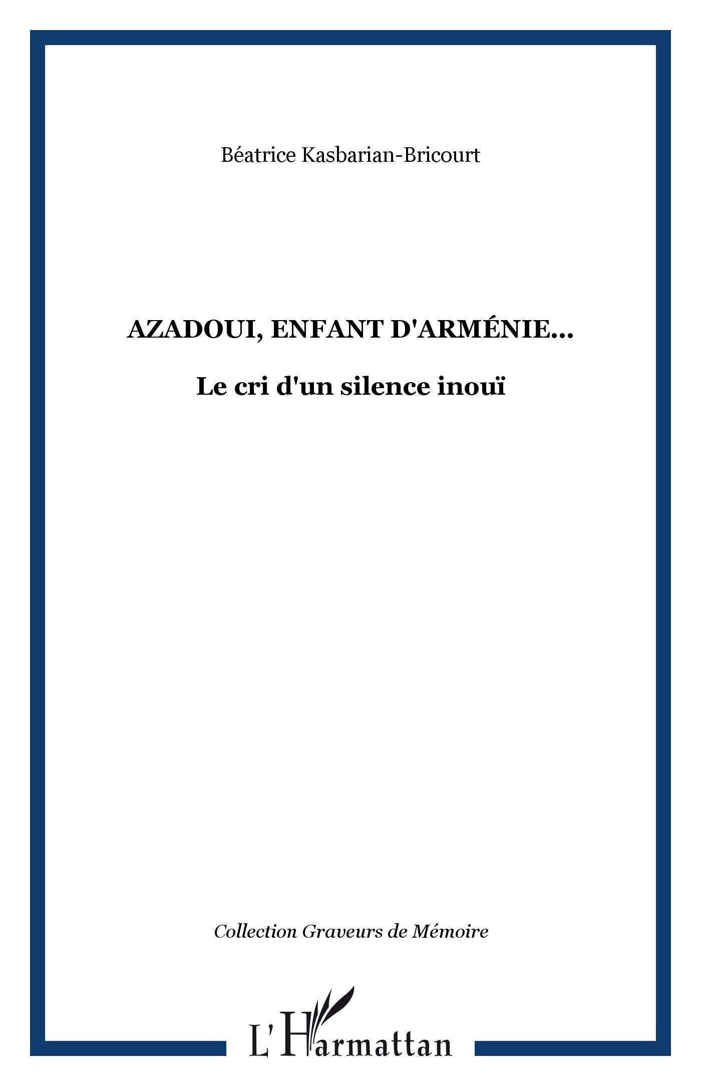 Azadoui, enfant d'Arménie . : .. : le cri d'un silence inouï Memories