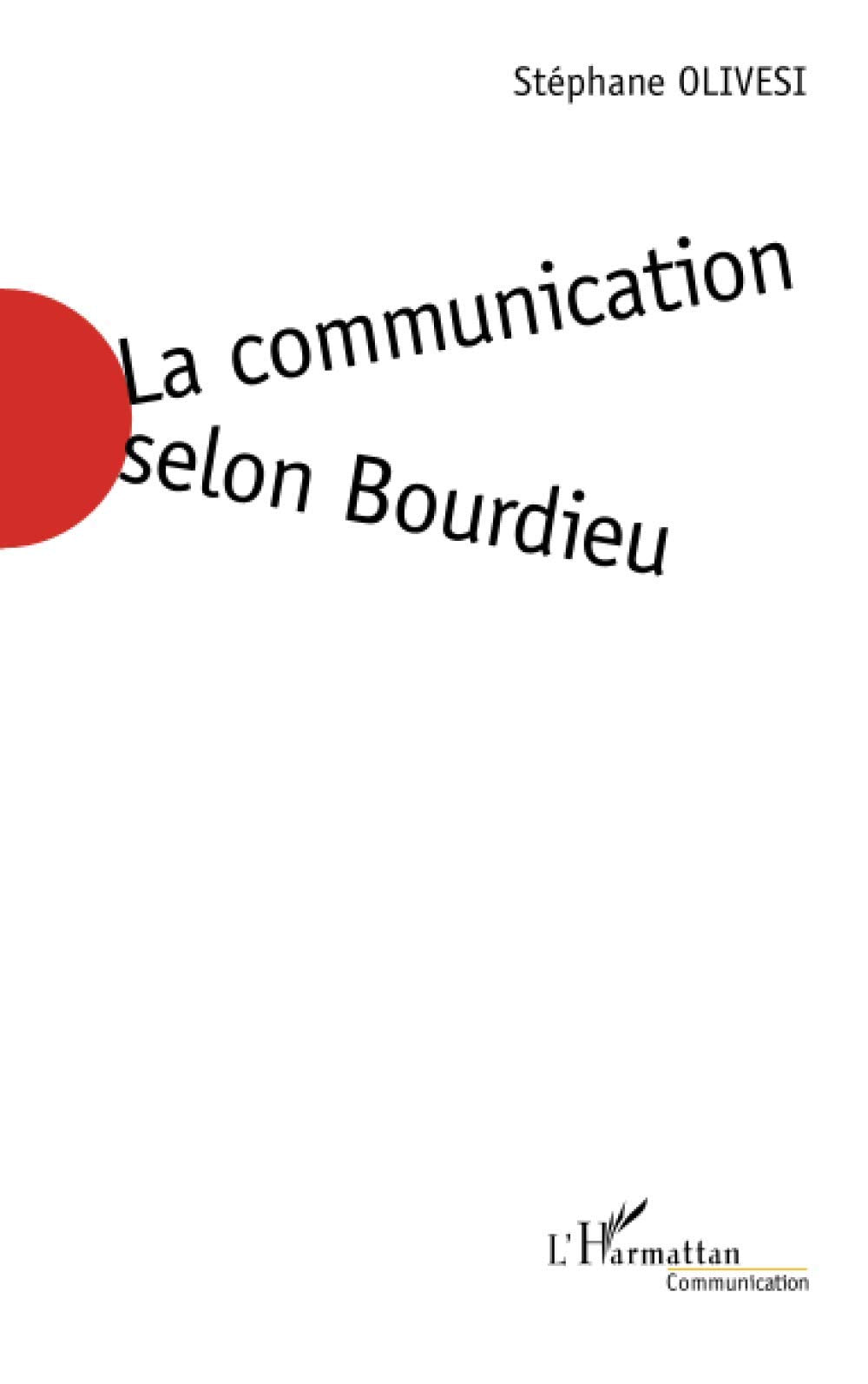 La communication selon Bourdieu: Jeu social et enjeu de société Media & Communication