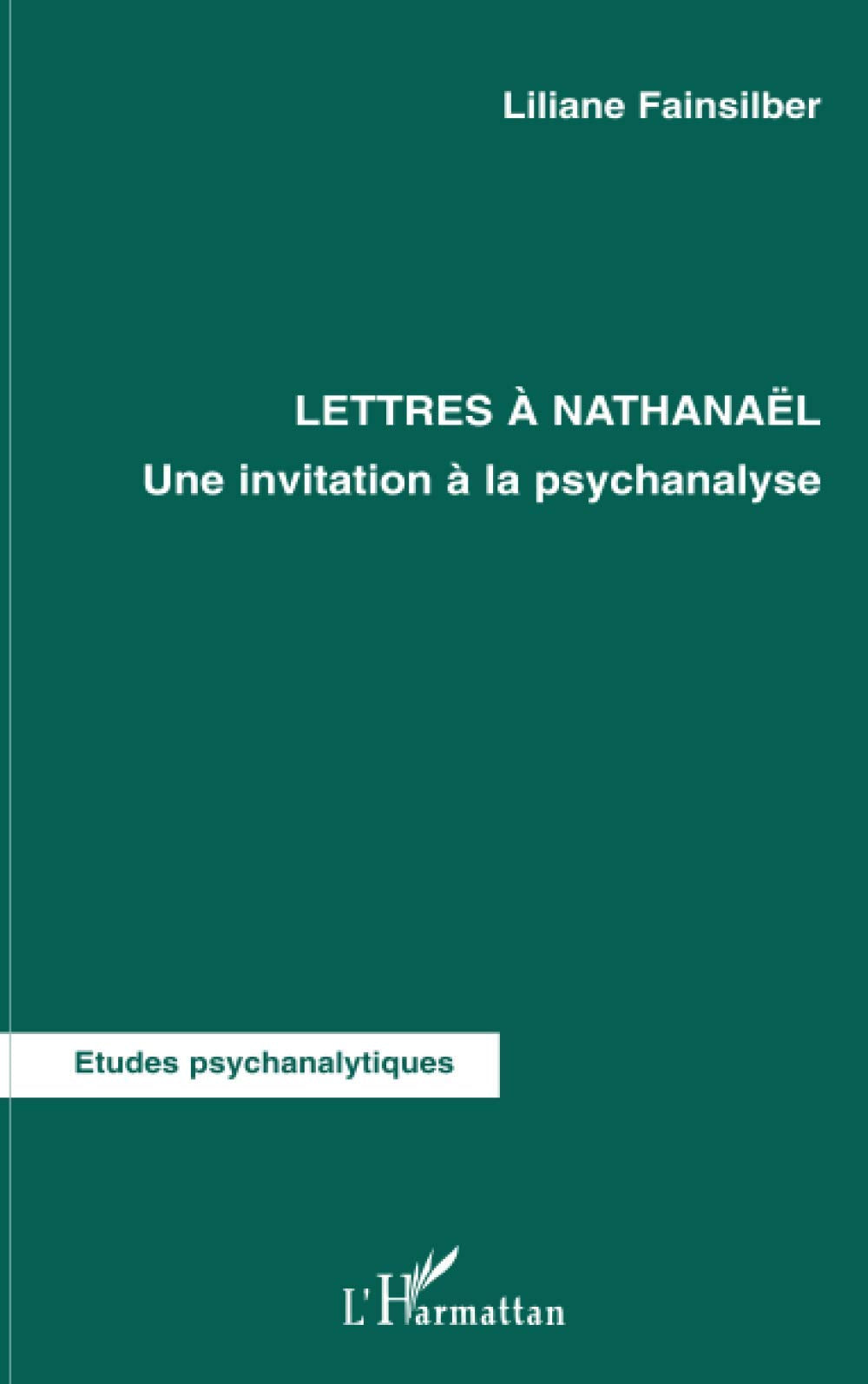 Lettres à Nathanaël: Une invitation à la psychanalyse book