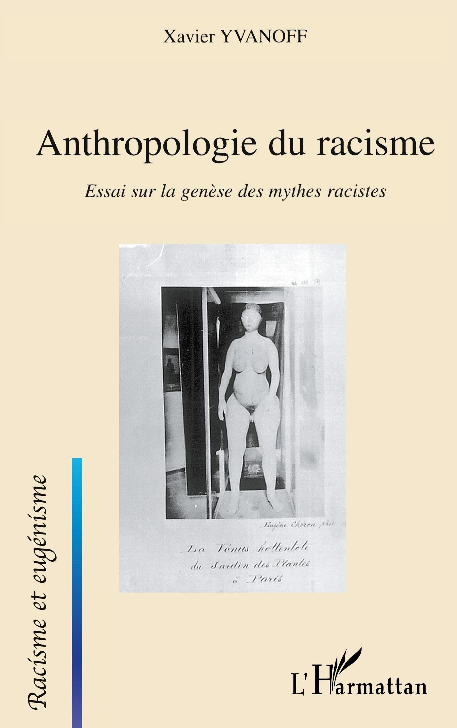 Anthropologie du racisme: Essai sur la genèse des mythes racistes book
