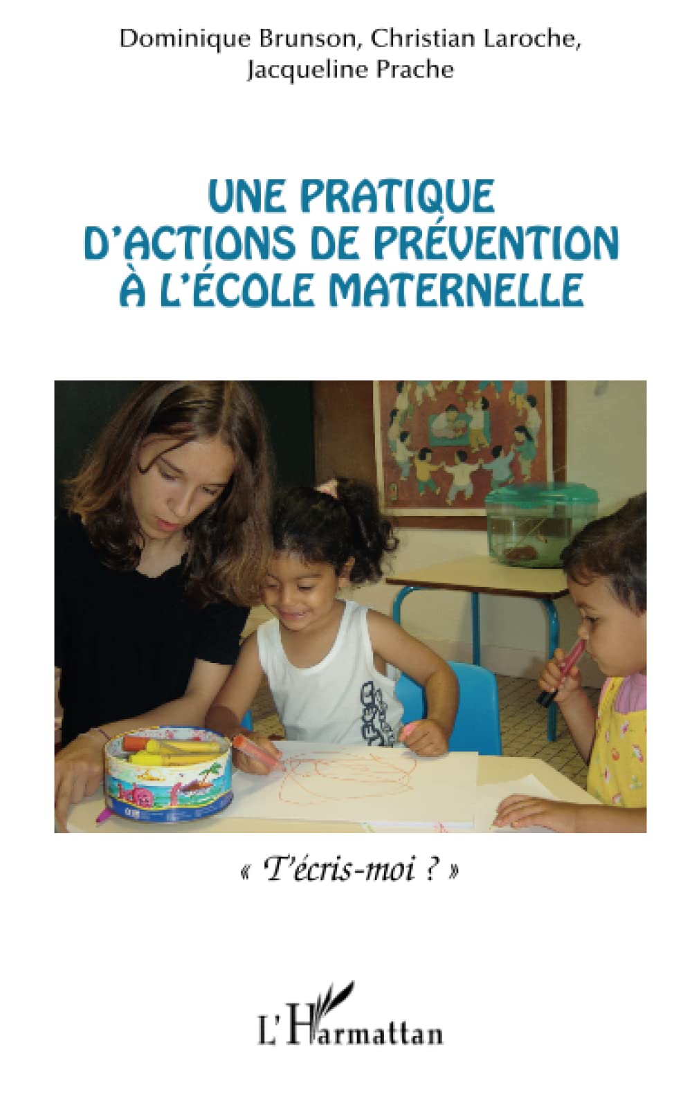 Une pratique d'actions de prévention à l'école maternelle: T'écris-moi ? book