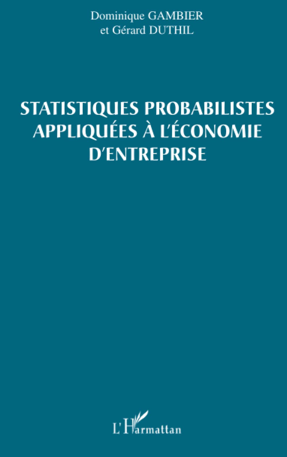 Statistiques probabilistes appliquées à l'économie d'entreprise book