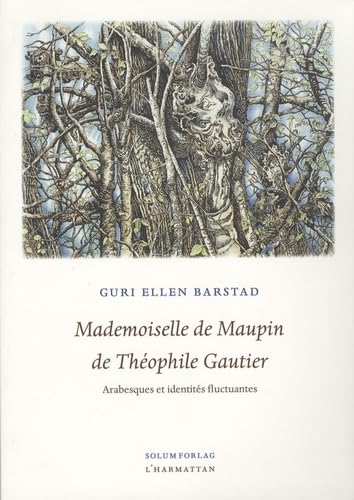 Mademoiselle de Maupin de Théphile Gautier : Arabesques et identités fluctuantes book
