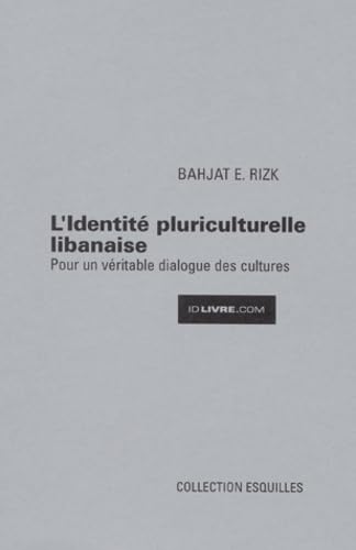 L'identité pluriculturelle libanaise : Pour un véritable dialogue entre les cultures book