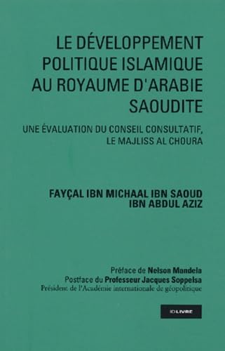 Le développement politique islamique au Royaume d'Arabie Saoudite: Une évaluation du conseil consultatif, le Majliss al Choura Books