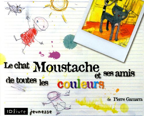 Le chat Moustache et ses amis de toutes les couleurs book