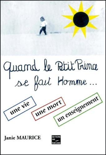 Quand le petit prince se fait homme - une vie, une mort, un enseignement Books