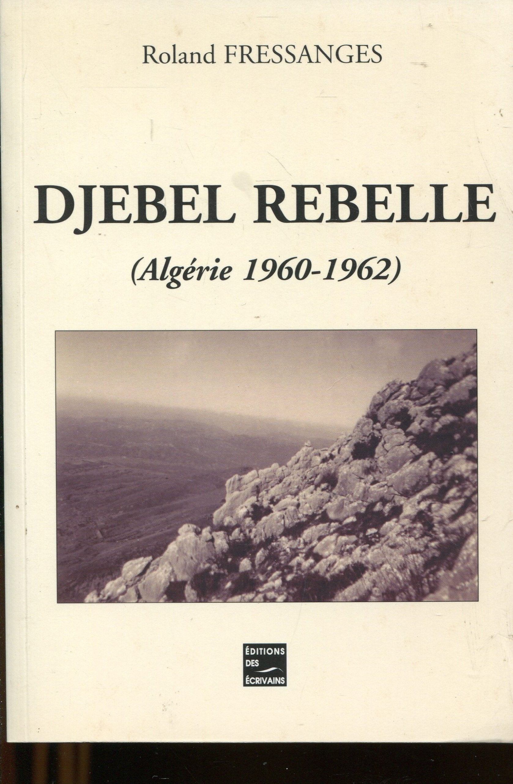 Djebel rebelle (algerie 1960-1962) book