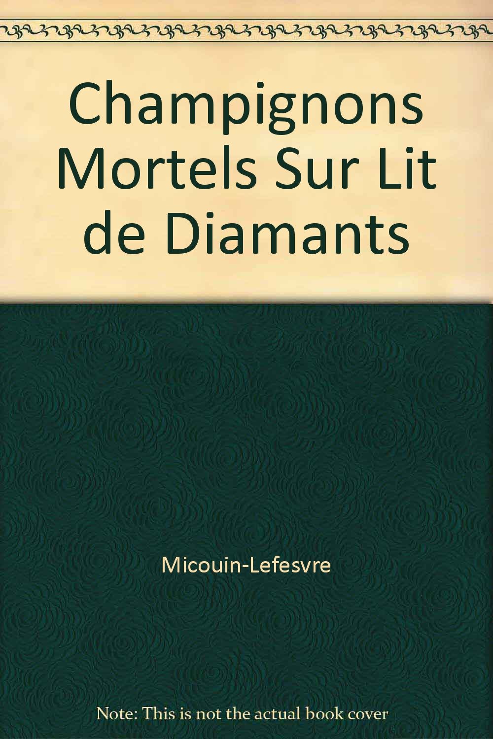 Champignons mortels sur lit de diamants - trafic et sorcellerie à Madagascar book